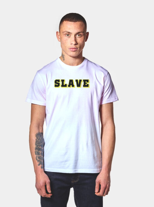 Slave Slogan Funny Work Uniform T Shirt