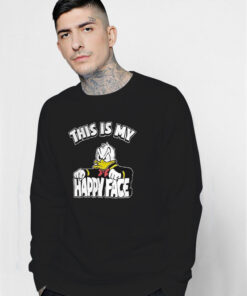 This Is My Happy Face Donald Duck Sweatshirt