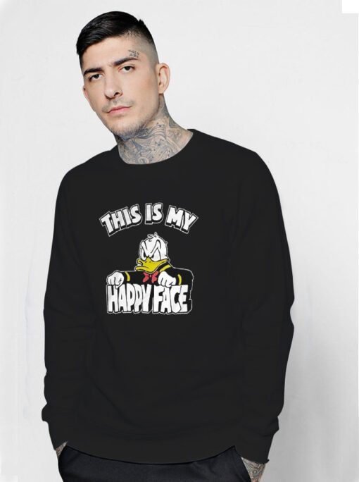 This Is My Happy Face Donald Duck Sweatshirt