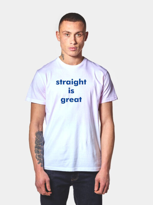 Straight Is Great RuPaul T Shirt