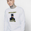 Batman 1989 Michael Keaton Let's Get Nuts Sweatshirt