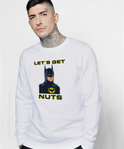 Batman 1989 Michael Keaton Let's Get Nuts Sweatshirt