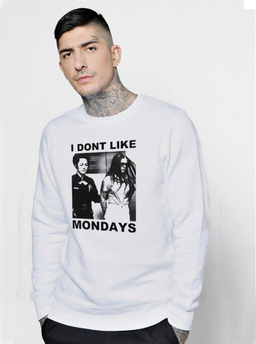 Brenda Ann Spencer I Don't Like Mondays Sweatshirt