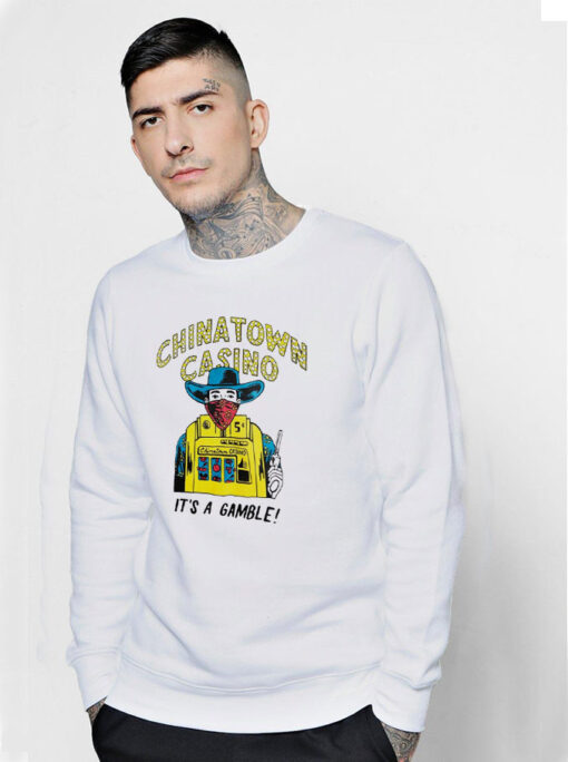 Chinatown Market Casino It’s A Gamble Sweatshirt