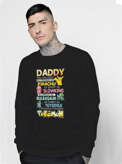 Daddy You Are As Strong As Pikachu Favorite Pokemon Sweatshirt