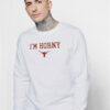 Daniel Cruz I’m Horny Sweatshirt