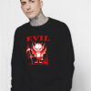 Evil Til The Day I Die Sweatshirt