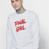 Final Girl Shirt Horror Movie Sweatshirt