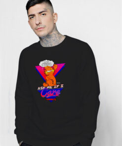 Garfield Ask me If I Care Sweatshirt