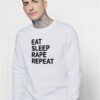Harvey Weinstein Eat Sleep Rape Repeat Sweatshirt