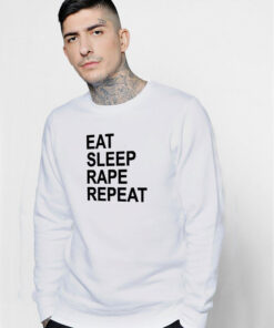 Harvey Weinstein Eat Sleep Rape Repeat Sweatshirt