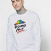 Homo Hut in the Heart of Philly's Gayborhood Sweatshirt