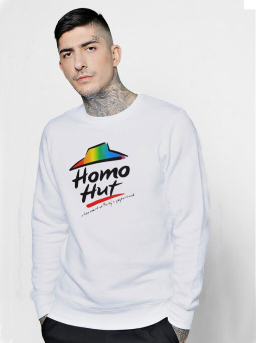 Homo Hut in the Heart of Philly's Gayborhood Sweatshirt