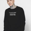 I Can Fix Him I Wouldn't I'd Kill Him Sweatshirt