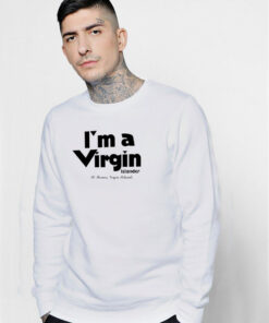 I’m A Virgin Islander St Thomas Sweatshirt