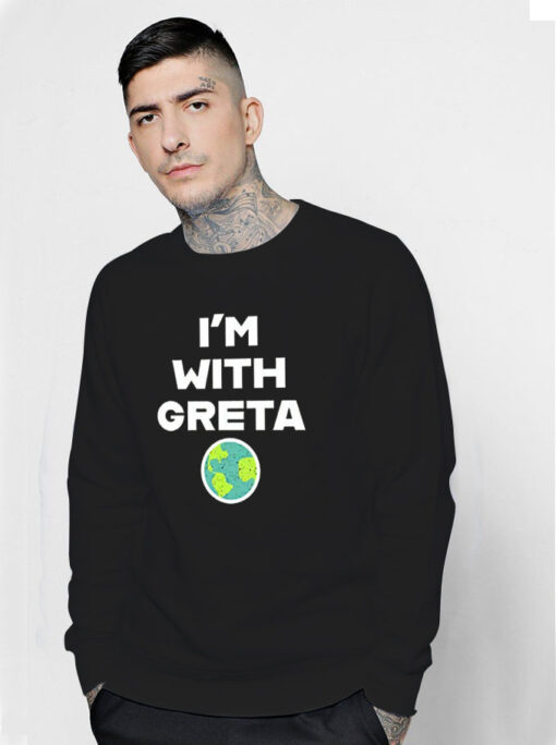 Im With Greta Planet Earth Green Sweatshirt