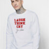 Jim Valvano Laugh Think Cry Sweatshirt