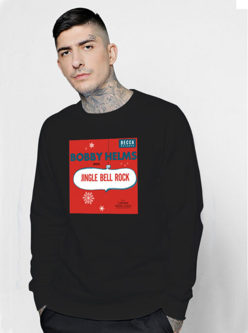 Jingle Bell Rock Bobby Helms Sweatshirt