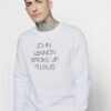 John Lennon Broke Up Fluxus Sweatshirt