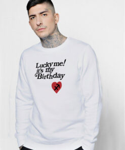 Kanye West Lucky Me Its My Birthday Sweatshirt