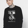 Kanye West Never Heard Of Her Corey Taylor Sweatshirt