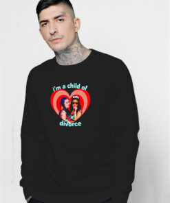 Katy Perry And Rihanna I’m A Child Of Divorce Sweatshirt