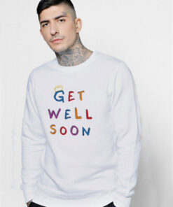 King Iso Get Well Soon Sweatshirt