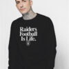 Las Vegas Raiders Football Is Life Sweatshirt