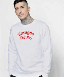 Lasagna Del Rey Sweatshirt