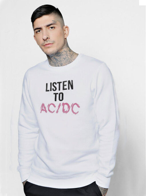 Listen To AC DC Ringer Sweatshirt