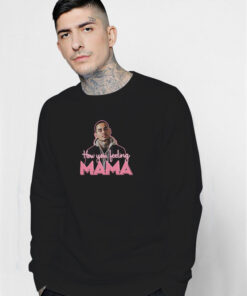 Manny Montana Rio Good Girls How You Feeling Mama Sweatshirt