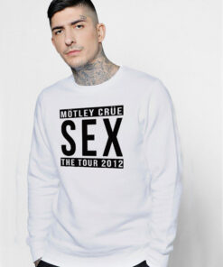 Motley Crue SEX The Tour 2012 Sweatshirt