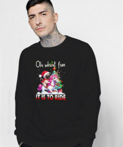 Oh What Fun It Is To Ride Christmas Sweatshirt