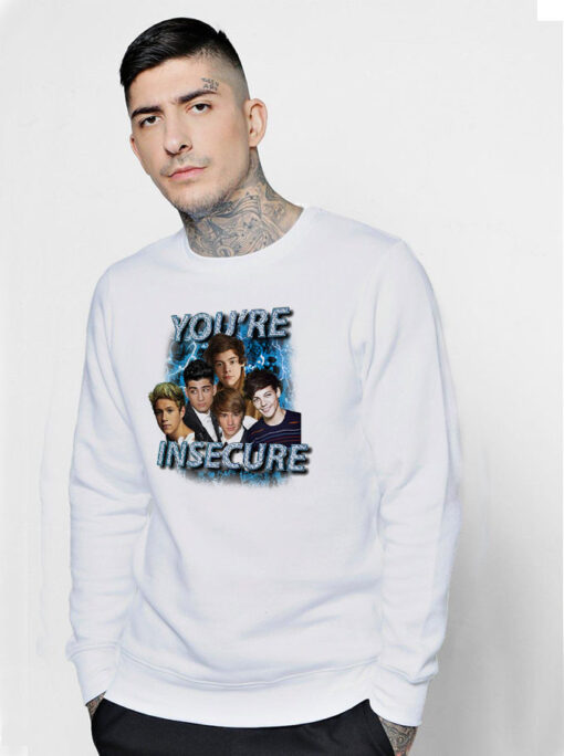 One Direction You’re Insecure Sweatshirt