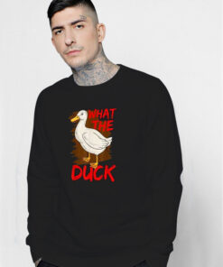 Parody What The Duck Sweatshirt