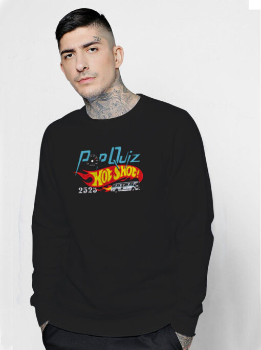 Pop Quiz Hot Shot Sweatshirt