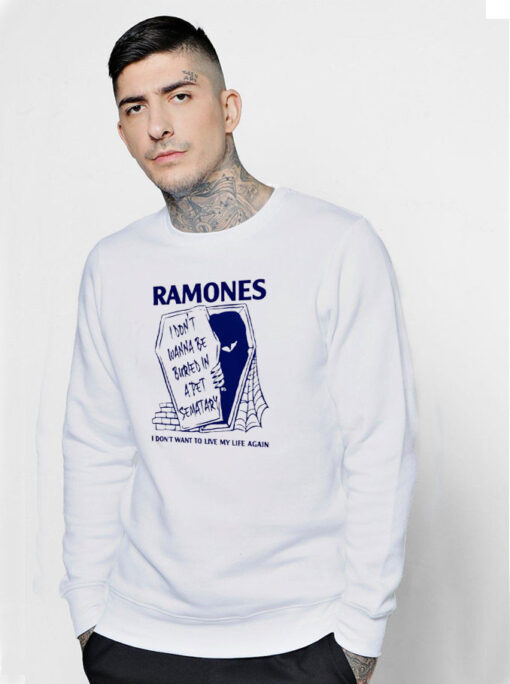 Ramones I Don’t Want To Be Buried in Pet Sematary Sweatshirt