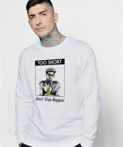 Rapper Too Short Don’t Stop Rappin Sweatshirt