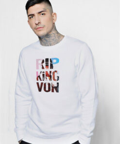 Rip King Von Merch Sweatshirt