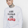 Sex Drugs And ADHD Sweatshirt