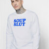 Soup Slut Logo Sweatshirt