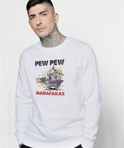 Star Wars Pew Pew Madafakas Sweatshirt