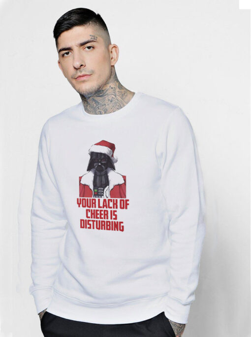 Star Wars Your Lack Of Cheer Is Disturbing Sweatshirt