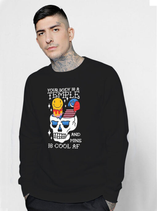 Stream Shirt Your Body Is A Temple And Mine Is Cool Af Sweatshirt