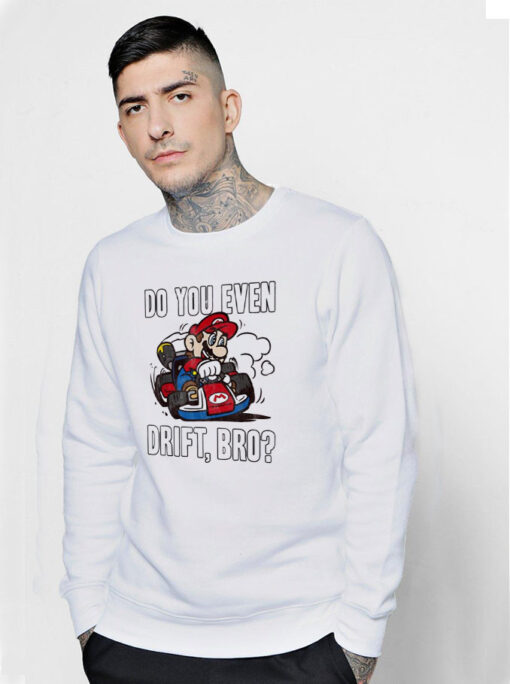 Super Mario Do You Even Drift Graphic Sweatshirt