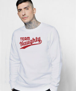 Team Naughty Christmas Sweatshirt