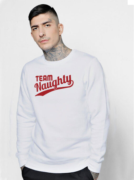 Team Naughty Christmas Sweatshirt