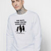 The Rats Think You’re Disgusting Sweatshirt