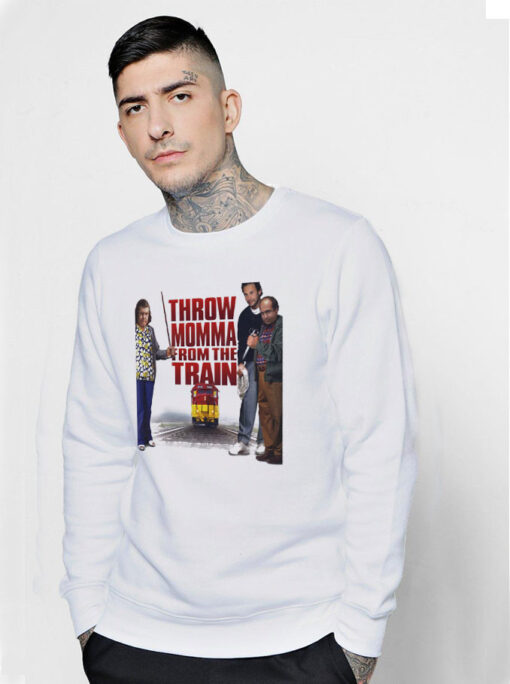 Throw Momma From The Train Movie Sweatshirt