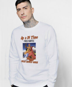 Up 2 Di Time Free Kartel Free World Boss Sweatshirt